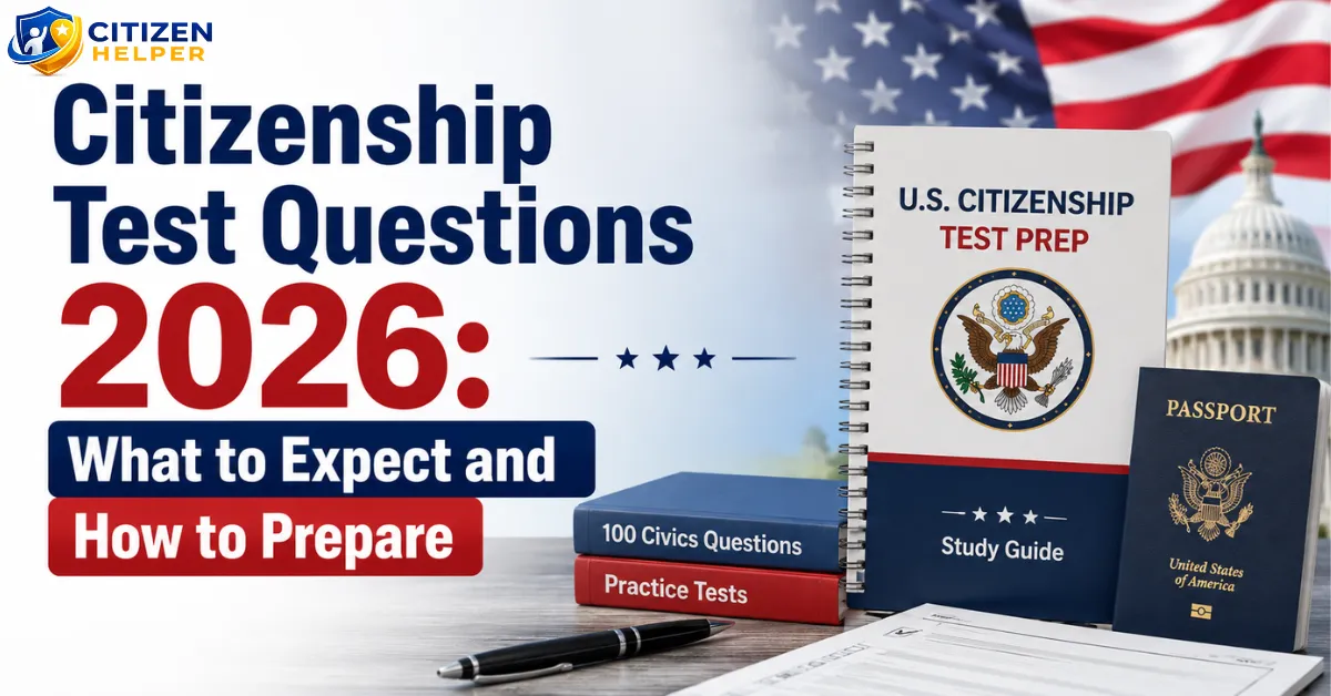 Citizenship Test Questions 2026: What to Expect and How to Prepare