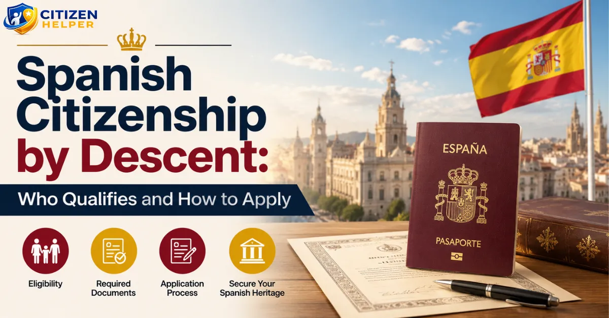 Spanish Citizenship by Descent: Who Qualifies and How to Apply
